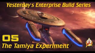 Yesterdays Enterprise Build Series  Ep 5 [upl. by Shaffer]