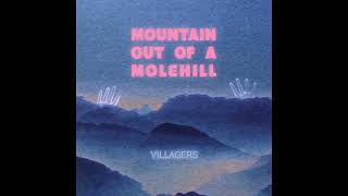 Villagers  Mountain out of a Molehill [upl. by Annodas]