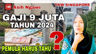 Gaji Tkw Singapura 9 juta tahun 2024 benarkah ❓ Tkw Singapore AsihNgawi [upl. by Airam]