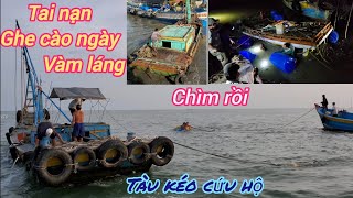 Tàu kéo cứu hộ ghe cào ngày bị tai nạn ngoài cửa biển Vàm Láng TG [upl. by Allemat]