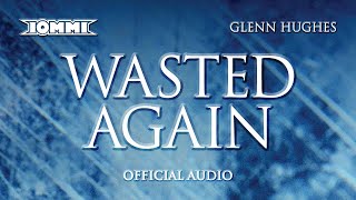 Tony Iommi feat Glenn Hughes  Wasted Again Official Audio [upl. by Gile]