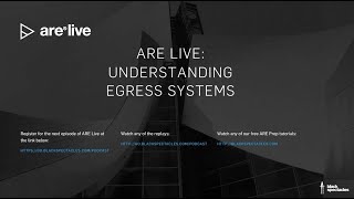 ARE Live Understanding Egress Systems  ARE 50 Exam [upl. by Ute]