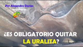 ¿ES OBLIGATORIO RETIRAR LA URALITA [upl. by Aihsi550]