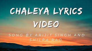 Chaleya Lyrics Videos ll चलेया llArijit Singh llDeepLyrics27 [upl. by Lehctim]