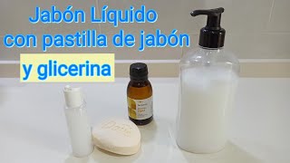 Ahorra Cómo hacer Jabón Líquido con una pastilla de jabón y glicerina Cuídate tus manos y cuerpo [upl. by Clarkson762]