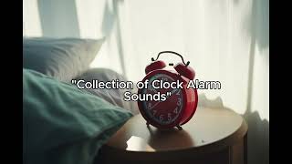 quotCollection of Clock Alarm Sounds Effectsquot [upl. by Eceinej]