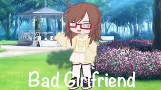 Bad Girlfriend  GLMV [upl. by Llehsam]