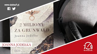 Joanna Jodełka  książka „2 miliony za Grunwald” [upl. by Sirron]