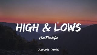 CeeProlific  High amp Lows Acoustic Remix [upl. by Phiona807]