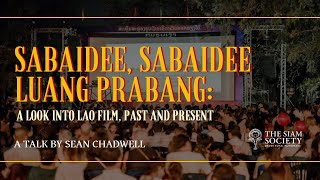 The Siam Society Lecture Sabaidee Sabaidee Luang Prabang A Look into Lao Film Past and Present [upl. by Nahs]