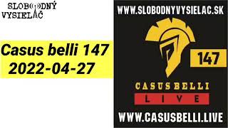 Casus belli 147  20220427  Slobodný Vysielač [upl. by Ise]