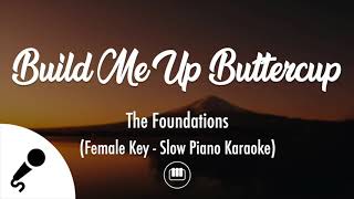 Build Me Up Buttercup  The Foundations Female Key  Slow Piano Karaoke [upl. by Hines]