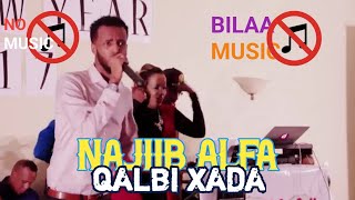 NAJIIB ALFA  QALBI XADA BILAA MUSIC 2017 [upl. by Norval]