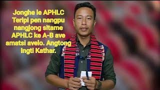 APHLC Teripi pen Jonghe le nangpu nang Jong sitame APHLC AB Ave lo Angtong Ingti Kathar [upl. by Nayarb]