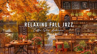 Cozy Fall Coffee Shop Ambience amp Jazz Relaxing Music to Study Work 🍂 Smooth Jazz Instrumental Music [upl. by Silva]