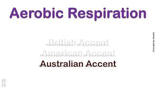 Aerobic Respiration How to Pronounce Aerobic Respiration in Australian British American Accent [upl. by Ater]