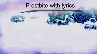 Frostbite with lyrics hypno lullaby v2CommunityGame ￼ [upl. by Haskins120]