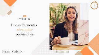 12 Dudas frecuentes al estudiar oposiciones [upl. by Hamilah413]