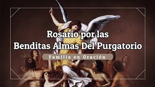 ROSARIO POR LAS BENDITAS ALMAS DEL PURGATORIO [upl. by Haag448]