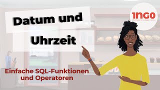 Einfache SQL Funktionen und Operatoren auf Datum und Zeit  iMooXat [upl. by Doak]