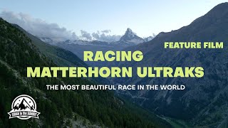 RACING MATTERHORN ULTRAKS The Most Beautiful Race in the World  Feature Film [upl. by Elolcin521]