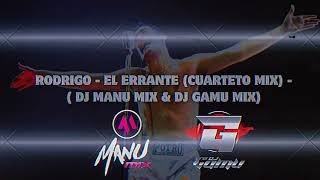 🥊 RODRIGO  EL ERRANTE CUARTETO MIX   Dj Manu Mix amp Dj Gamu Mix RodrigoBuenoOk 🥊 🔔 [upl. by Leeanne]