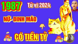 🔴 TỬ VI 2024 Tử Vi Tuổi ĐINH MÃO 1987 Nữ Mạng năm 2024 Cực may Cực đỏ Trời CHO LỘC LỚN GIÀU TO [upl. by Htrag]