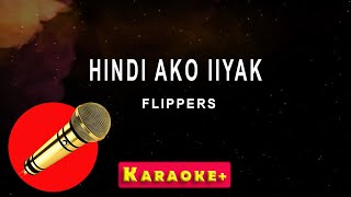 Hinde Ako Iiyak  Flippers karaoke version [upl. by Chere]