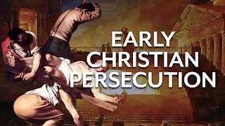 Early Christian Persecution [upl. by Mlawsky]