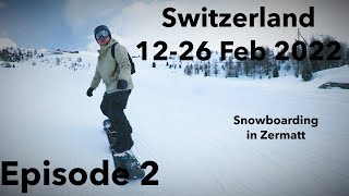 Switzerland Vlog Ep2 Snowboarding in Zermatt  Sunnegge and Gronergrat [upl. by Zoila440]