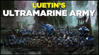 Luetins Ultramarine Army  Warhammer 40k Projects [upl. by Canute]