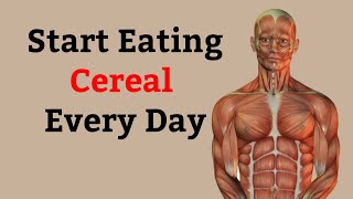 What Happens in Your Body When You Eat Cereal Every Day [upl. by Mcmaster972]