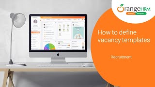 How to define vacancy templates in OrangeHRM [upl. by Severson844]