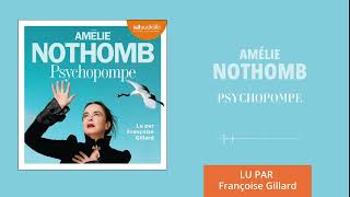 « Psychopompe » dAmélie Nothomb lu par Françoise Gillard l Livre audio [upl. by Abroms728]