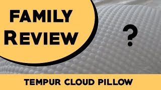 Tempur Cloud Pillow  Family Review [upl. by Dorsy]