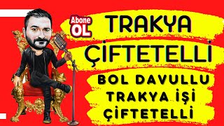 Trakya Çiftetelli 2022  Trakya Düğünlerine Özel  Bol Davullu Trakya işi Çiftetelli [upl. by Greenstein526]