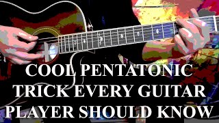 COOL PENTATONIC TRICK EVERY GUITAR PLAYER SHOULD KNOW  PART 1 [upl. by Airetas]