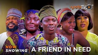 A Friend In Need Yoruba Movie 2024 Drama Ronke Odusanya Kola Ajeyemi Olaide Oyedeji Apa Mr Latin [upl. by Nitsrek371]