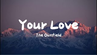 The Outfield  Your Love Lyrics [upl. by Aleel]