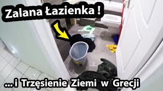 ZALANA ŁAZIENKA w Mieszkaniu z AirBNB   NOCNE Trzęsienie Ziemi w GRECJI  uwaga narzekam 523 [upl. by Neehcas]