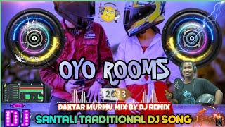 oyo room new santali dj song 2023 😍 oyo room santali dj video 💞 dj daktar murmu dj jbl [upl. by Odom]