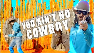 You Aint No Cowboy And Here’s Why [upl. by Diena712]