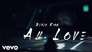 Derek King  All Love Official Music Video [upl. by Pail]