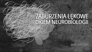 Zaburzenia lękowe okiem neurobiologii [upl. by Halyhs]