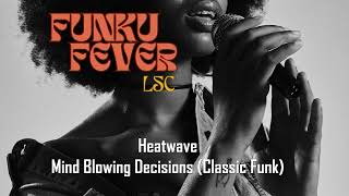 Heatwave  Mind Blowing Decisions Classic Funk [upl. by Aihsik]