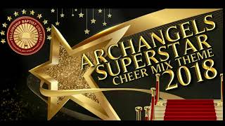 ARCHANGELS PEP SQUAD SUPERSTAR THEME 2018 [upl. by Gernhard823]