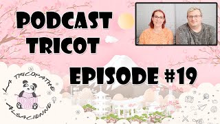 Podcast Tricot 19  Mai  Juin  Juillet 2021 [upl. by Roosnam]