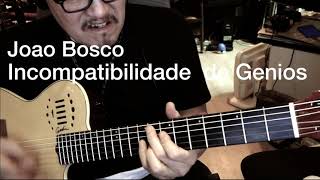 Joao Bosco  Incompatibilidade de Genios Guitar Cover [upl. by Hurlbut816]