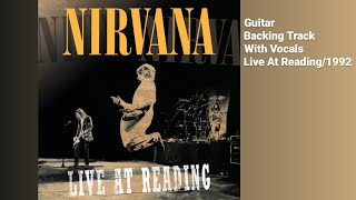 Nirvana  Smells Like Teen SpiritLive At Reading1992  Guitar Backing Track With Vocals [upl. by Loring]