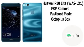 Huawei P10 Lite WASLX1  FRP Remove  Fastboot Mode  Octoplus Box  Android info [upl. by Kai]